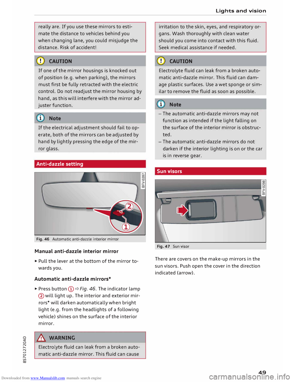 AUDI TT ROADSTER 2016 Workshop Manual Downloaded from www.Manualslib.com manuals search engine 0
<t
0
N
,.....
N
......
0
,.....
Vl
CX) really
are. If you use these mirrors to estiÂ
mate the distance to vehicles behind y AUDI TT ROADSTER 2016 Workshop Manual Downloaded from www.Manualslib.com manuals search engine 0
<t
0
N
,.....
N
......
0
,.....
Vl
CX) really
are. If you use these mirrors to estiÂ
mate the distance to vehicles behind y