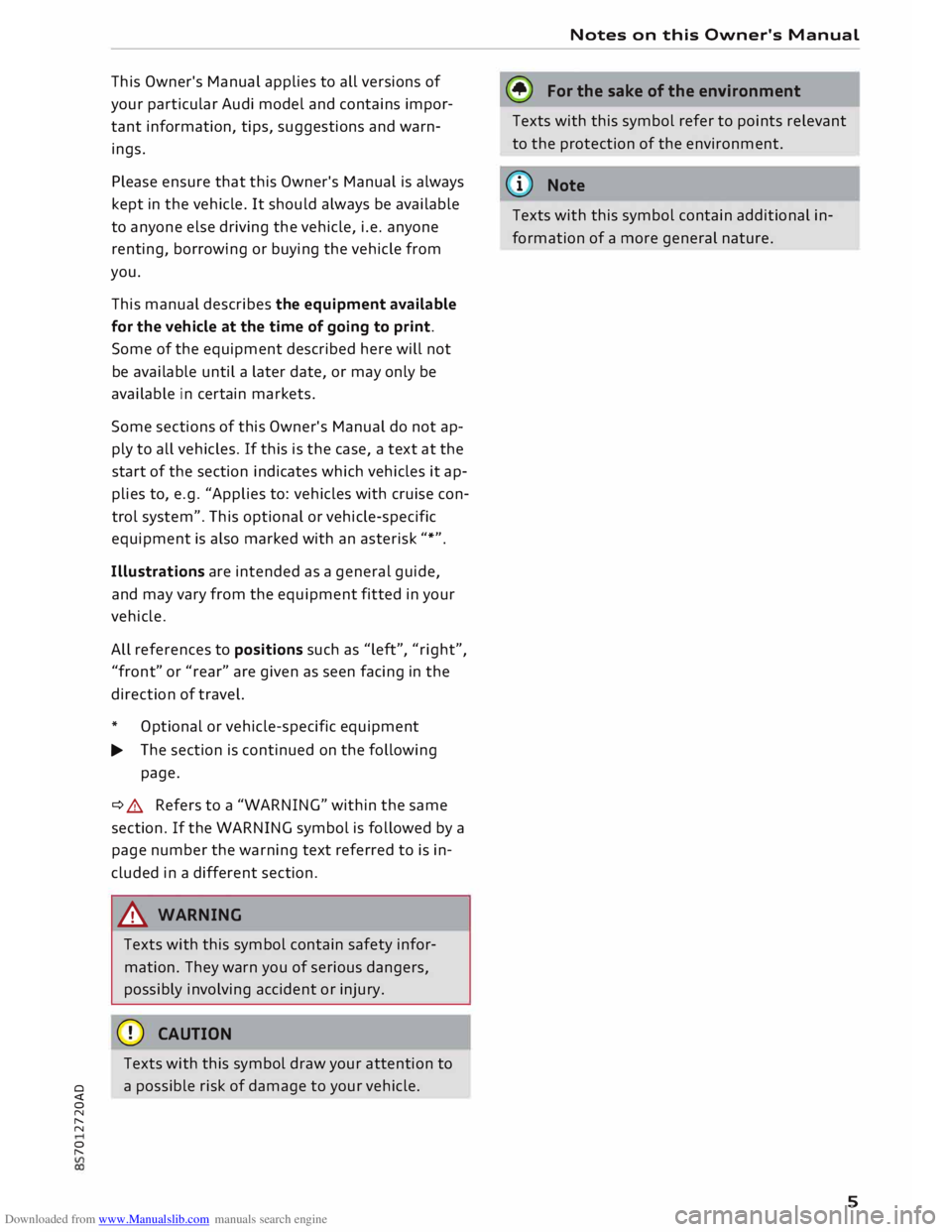 AUDI TT ROADSTER 2016 Owners Manual Downloaded from www.Manualslib.com manuals search engine This
Owner's Manual applies to all versions of
your particular Audi model and contains impor
tant information, tips, suggestio AUDI TT ROADSTER 2016 Owners Manual Downloaded from www.Manualslib.com manuals search engine This
Owner's Manual applies to all versions of
your particular Audi model and contains impor
tant information, tips, suggestio