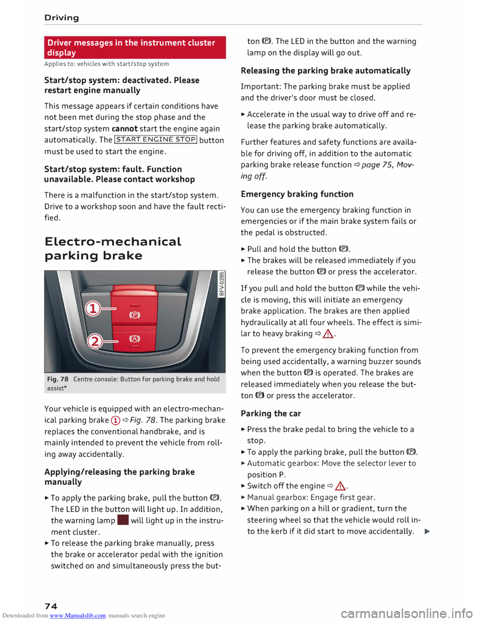 AUDI TT ROADSTER 2016 Manual PDF Downloaded from www.Manualslib.com manuals search engine Driving 
Driver  messages  in the  instrument  cluster 
display 
Applies  to: vehicles  with start/stop  system 
Start/stop  system: deactivate