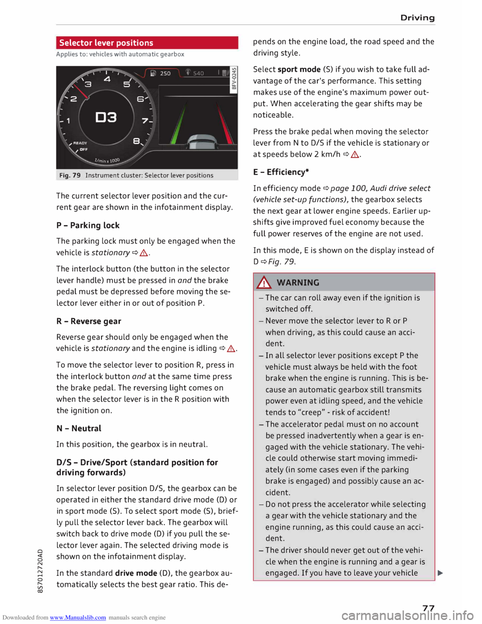 AUDI TT ROADSTER 2016 Manual PDF Downloaded from www.Manualslib.com manuals search engine 0 
<t 
0 
N 
,..... 
N 
.... 
0 
,..... 
Vl 
CX)  Selector 
lever positions 
Applies  to: vehicles  with automatic  gearbox 
Fig. 79  Instrumen