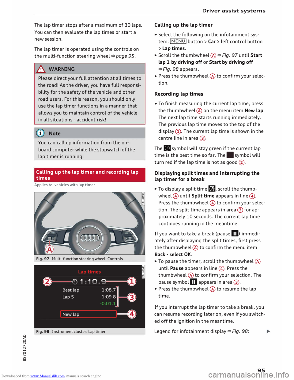 AUDI TT ROADSTER 2016 Owners Manual Downloaded from www.Manualslib.com manuals search engine 0
<t
0
N
,.....
N
......
0
,.....
Vl
CX) The
lap timer stops after a maximum of 30 laps.
You can then evaluate the lap times AUDI TT ROADSTER 2016 Owners Manual Downloaded from www.Manualslib.com manuals search engine 0
<t
0
N
,.....
N
......
0
,.....
Vl
CX) The
lap timer stops after a maximum of 30 laps.
You can then evaluate the lap times