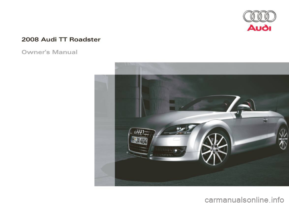 AUDI TT ROADSTER 2008  Owners Manual 2008  Audi  TT  Roadster 
Owners  Manual  