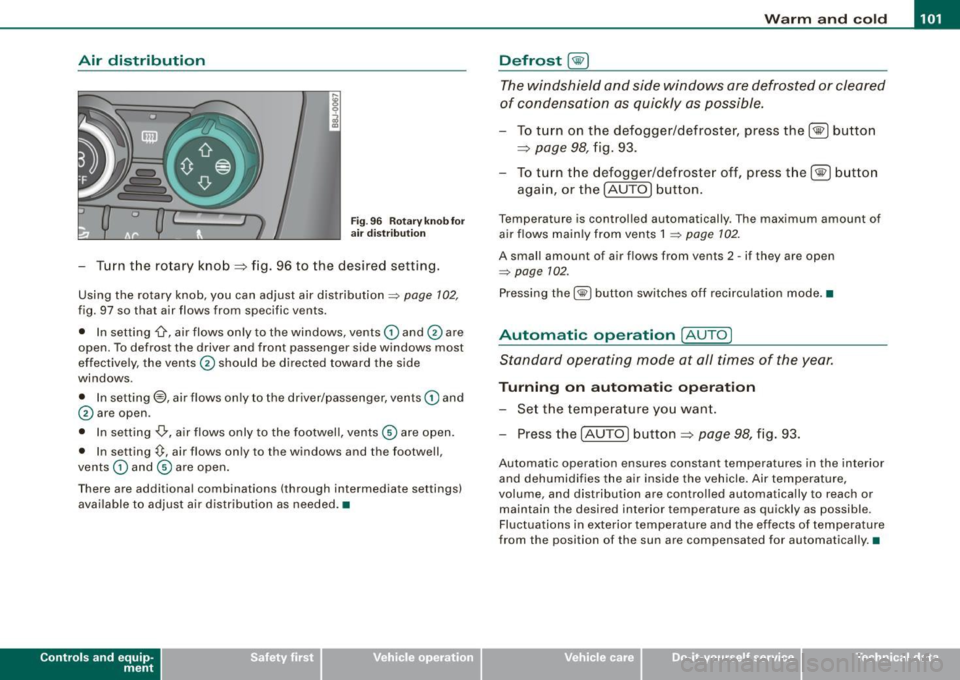 AUDI TT ROADSTER 2008  Owners Manual ___________________________________________________ W_ a_ r_m _ a_ n_d_ c_ o_ ld _  __._ 
Air  distribution 
Fig . 96  Rotary k no b  fo r 
air  dist rib utio n 
- Tur n t he  ro tary  knob =:> fig . 