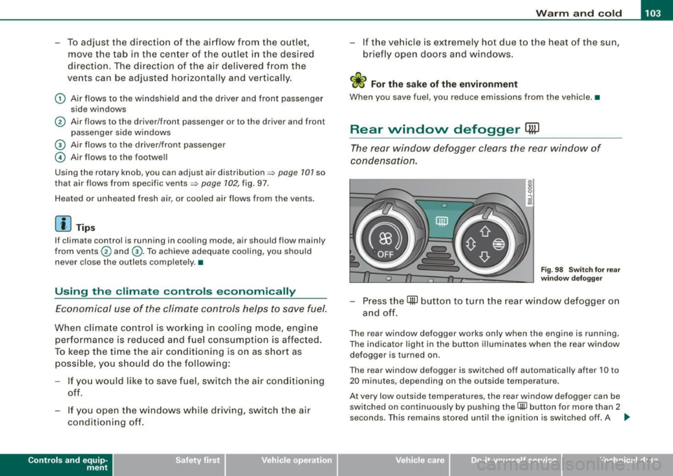 AUDI TT ROADSTER 2008  Owners Manual ___________________________________________________ W_ a_ r_m _ a_ n_d_ c_ o_ ld _ __.11111 
- To adjust  the  direction  o f the  airflow  from  the  o utlet, 
move  the  tab  in  the  cen ter  of  t