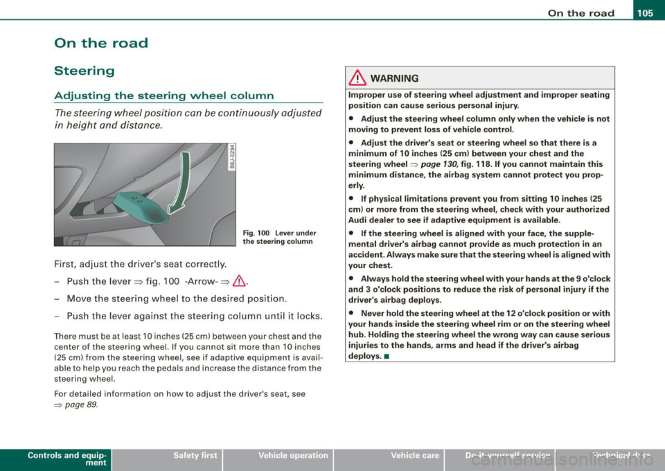 AUDI TT ROADSTER 2008 Owners Manual ___________________________________________________ O _n_ t_h :.... e:.....:. r_:o :.... a:.:. d ..:.:.___,J"
On the road
Steering
Adjusting the steering wheel column
The steering wheel p AUDI TT ROADSTER 2008 Owners Manual ___________________________________________________ O _n_ t_h :.... e:.....:. r_:o :.... a:.:. d ..:.:.___,J"
On the road
Steering
Adjusting the steering wheel column
The steering wheel p