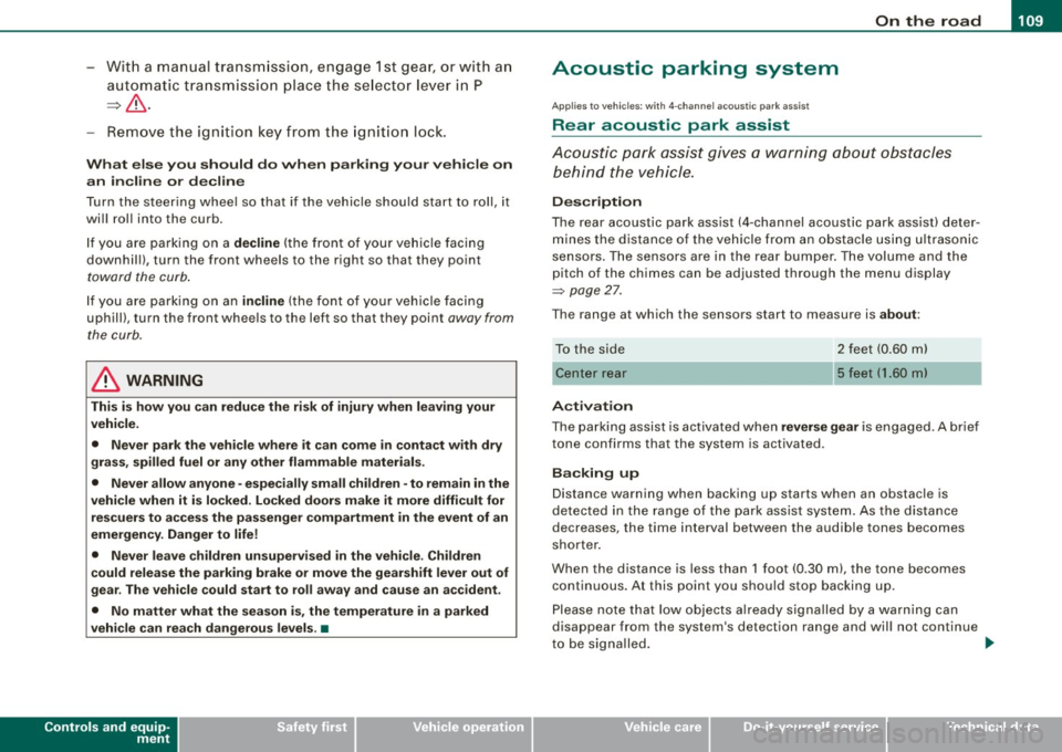 AUDI TT ROADSTER 2008 User Guide _________________________________________________ O .=.:.n.:....: t~h :.::e ::....:.. r.::o :.::a :.:d::...__lfflll
- Wit h a manual transm issi on, engage 1st gea r, or with a n
a utomatic t AUDI TT ROADSTER 2008 User Guide _________________________________________________ O .=.:.n.:....: t~h :.::e ::....:.. r.::o :.::a :.:d::...__lfflll
- Wit h a manual transm issi on, engage 1st gea r, or with a n
a utomatic t