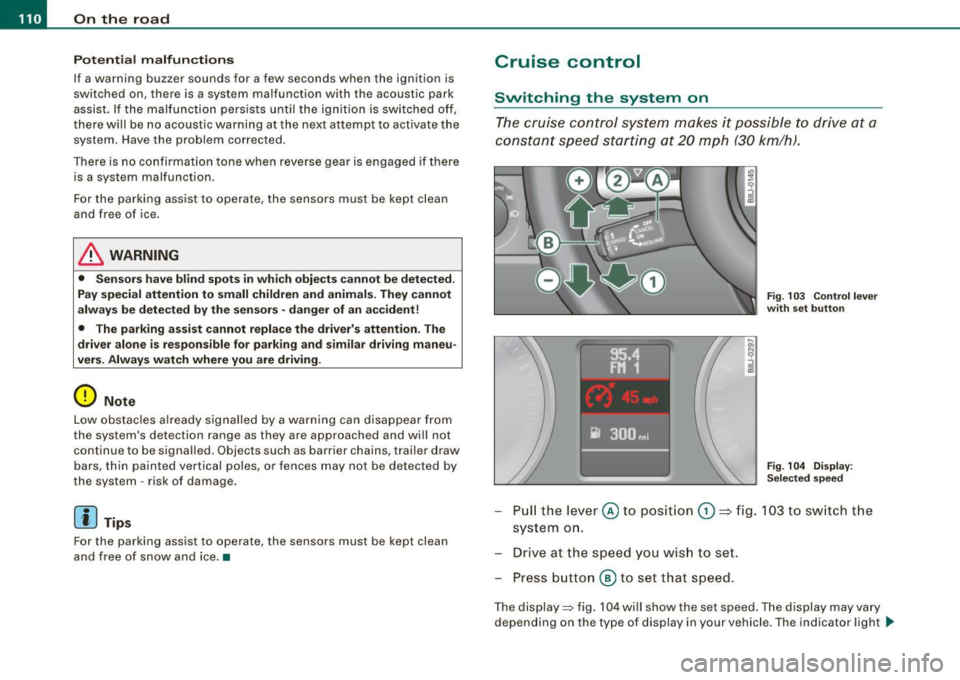 AUDI TT ROADSTER 2008 Owners Manual • ..__O_ n_ t_h _ e_ r_ o_ a_ d ____________________________________________________ _
Pote nt ial malf un cti ons
If a warning buzzer sounds for a few seconds when the ign ition is
s AUDI TT ROADSTER 2008 Owners Manual • ..__O_ n_ t_h _ e_ r_ o_ a_ d ____________________________________________________ _
Pote nt ial malf un cti ons
If a warning buzzer sounds for a few seconds when the ign ition is
s