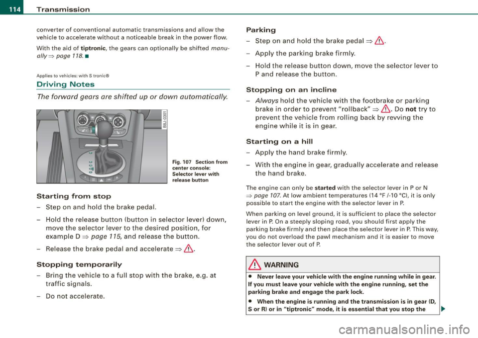 AUDI TT ROADSTER 2008 Owners Manual _L--_T.:...:.. ra:::.:.. n;.:s:..: m:.:....:..: i;.: s ;.:s:..: i;.: o :....:n...:.... __________________________________________________ _
converter of conventional automatic transmissions an AUDI TT ROADSTER 2008 Owners Manual _L--_T.:...:.. ra:::.:.. n;.:s:..: m:.:....:..: i;.: s ;.:s:..: i;.: o :....:n...:.... __________________________________________________ _
converter of conventional automatic transmissions an