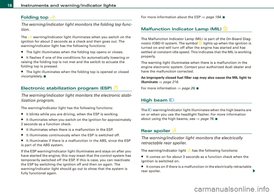 AUDI TT ROADSTER 2008  Owners Manual Inst rum ents  and  w arnin g/indi cat or  li ghts 
Folding  top  ,.... · 
The warning/indic ato r l ight  monitors  the  folding  top  func­
tion. 
The  warning/indicator  light  illuminates when  