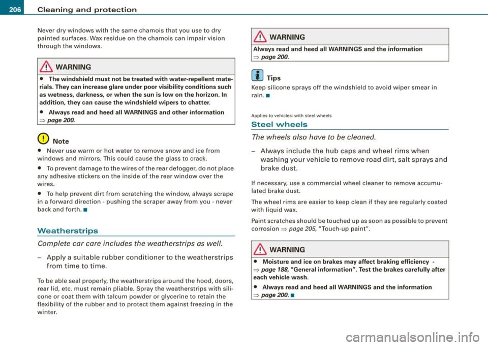AUDI TT ROADSTER 2008 Owners Manual ___ C_ le_ a _ n_i_n ~g _ a_ n_ d __ p_r _o _t _e _c_ t_ i_o _n ___________________________________________ _
Never dry windows with the same chamois that you use to dry
painted s urfa AUDI TT ROADSTER 2008 Owners Manual ___ C_ le_ a _ n_i_n ~g _ a_ n_ d __ p_r _o _t _e _c_ t_ i_o _n ___________________________________________ _
Never dry windows with the same chamois that you use to dry
painted s urfa
