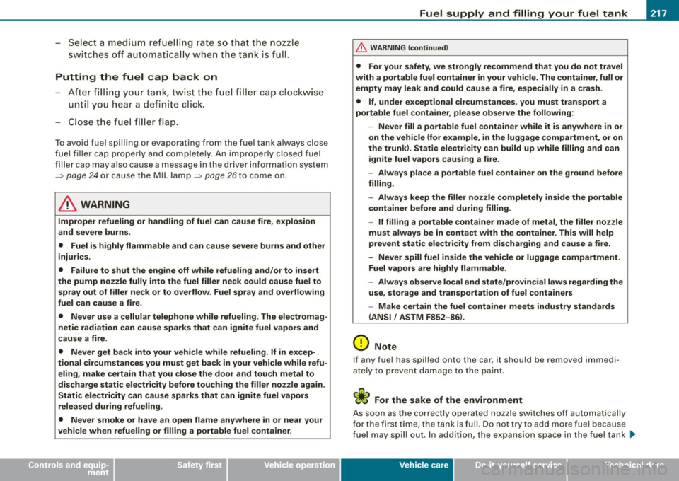 AUDI TT ROADSTER 2008 Owners Manual _____________________________________ F_ u_ e_l _s _u-= pc...:... p_ly =--- a_ n_ d_ f_ i_ ll _in -=: gc.. y -=--- o-u_ r_ fu_ e_l _t _a _n_ k __ fflllll
•
- Select a medium refuelling rate s AUDI TT ROADSTER 2008 Owners Manual _____________________________________ F_ u_ e_l _s _u-= pc...:... p_ly =--- a_ n_ d_ f_ i_ ll _in -=: gc.. y -=--- o-u_ r_ fu_ e_l _t _a _n_ k __ fflllll
•
- Select a medium refuelling rate s