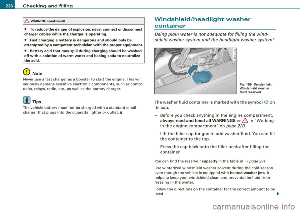 AUDI TT ROADSTER 2008 Owners Manual ___ C_h_ e_ c_k _in --== g-- a_n _d_ f_il _li _n ..:::g:::..- ___________________________________________ _
& WARNING (continued)
• To reduce the danger of explosion, never connect or discon AUDI TT ROADSTER 2008 Owners Manual ___ C_h_ e_ c_k _in --== g-- a_n _d_ f_il _li _n ..:::g:::..- ___________________________________________ _
& WARNING (continued)
• To reduce the danger of explosion, never connect or discon