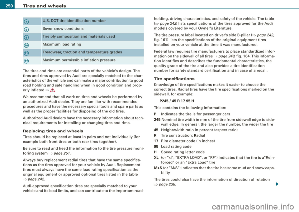AUDI TT ROADSTER 2008  Owners Manual .,,.___T_ ir_e_ s _ a_ n_d_ w_ h_ e_e _ l_s  _________________________________________________  _ 
0 
© 
G) 
U.S. DOT tire  identification  number 
Sever  snow  conditions 
Tire  ply  composition  an