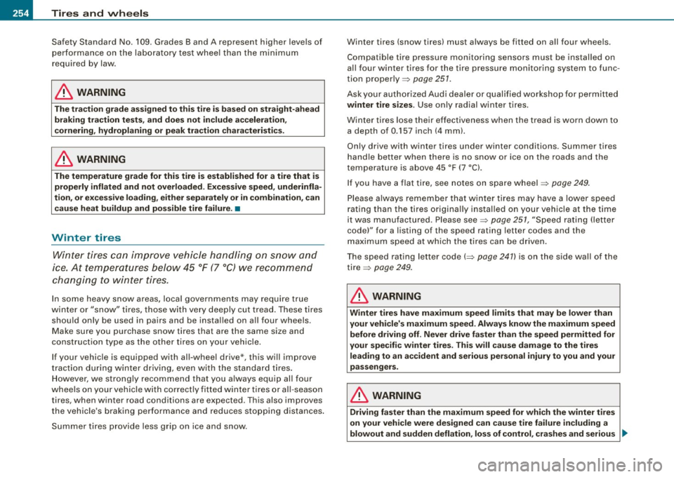 AUDI TT ROADSTER 2008  Owners Manual -~_T_ ir_e_ s_ a_ n_d _ w_ h_ e_e _l_s  _________________________________________________  _ 
Safety  Standard  No.  109. Grades  Band  A  represent  higher  leve ls of 
performa nce on  th e  la bora