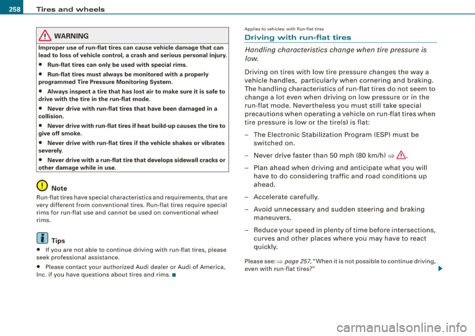 AUDI TT ROADSTER 2008  Owners Manual -Tires  and  wheels 
---------------------------------------------
& WARNING 
Improper  use of  run-flat  tires  can  cause vehicle  damage  that  can 
lead  to  loss of vehicle  control,  a crash  an