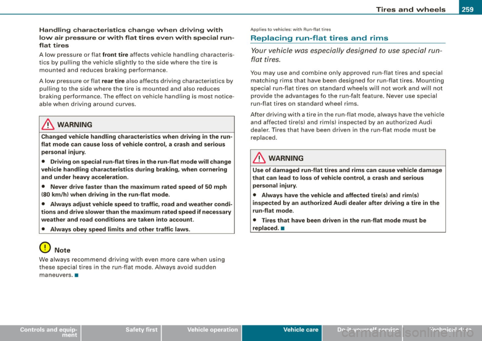 AUDI TT ROADSTER 2008  Owners Manual ________________________________________________ T_ i _r_e _s_ a_n_ d_ w_ h_ e_e _ l_s  __ lfll 
• 
Handling  characteristi cs  change  wh en  dri ving  with 
low  air  pressure  or  with  flat  tir