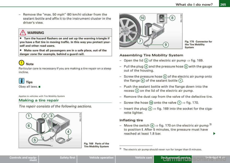 AUDI TT ROADSTER 2008  Owners Manual _______________________________________________ W_ h_ a _ t_d_ o_ l _d _o_ n_ o_ w_ ? _ __.1111 
- Remove  the  "max.  50  mph" (80 km/h)  sticker  from  the 
sealant  bottle  and  affix it to  the  i