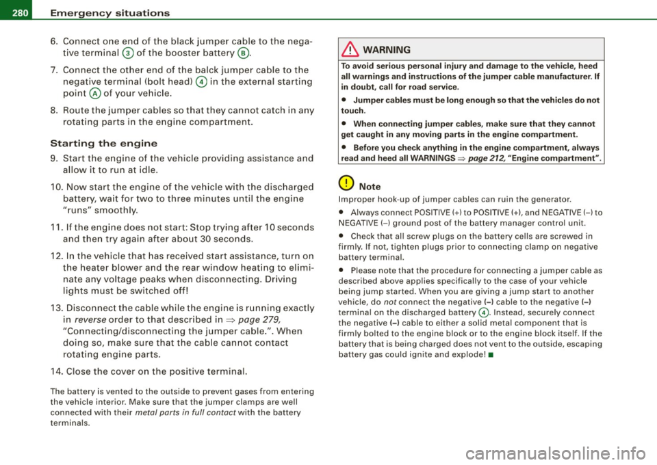 AUDI TT ROADSTER 2008  Owners Manual llll1.--___;E::. m :..:..:. e .::..:..r_,.g ~e:..: n:..:..: c:.!y ;__: s:... i..:.t ..:.u :...a ..:.t:... i..::o ..:.n..:.. s::....  ______________________________________________  _ 
6.  Connect  one