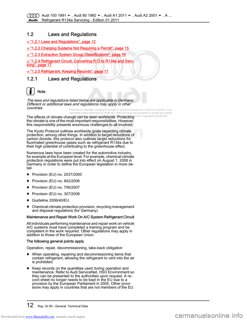 AUDI 100 1991 44 Refrigerant R134a Servising User Guide Downloaded from www.Manualslib.com manuals search engine Protected by copyright. Copying for private or commercial purposes, in p\
art or in whole, is not  
 permitted unless authorised by AUDI AG. AU