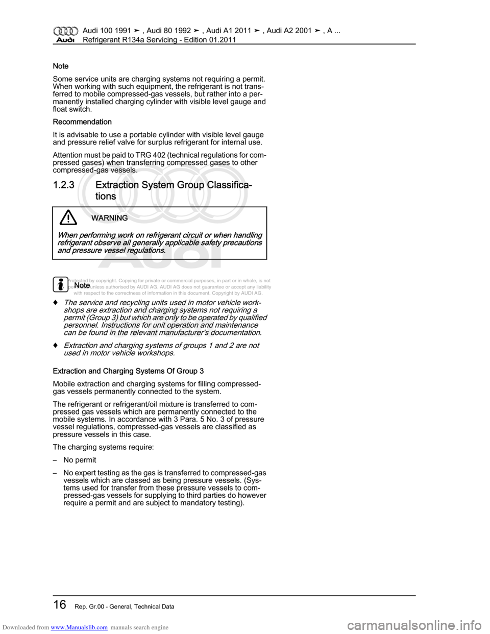 AUDI 100 1991 44 Refrigerant R134a Servising User Guide Downloaded from www.Manualslib.com manuals search engine Protected by copyright. Copying for private or commercial purposes, in p\
art or in whole, is not  
 permitted unless authorised by AUDI AG. AU