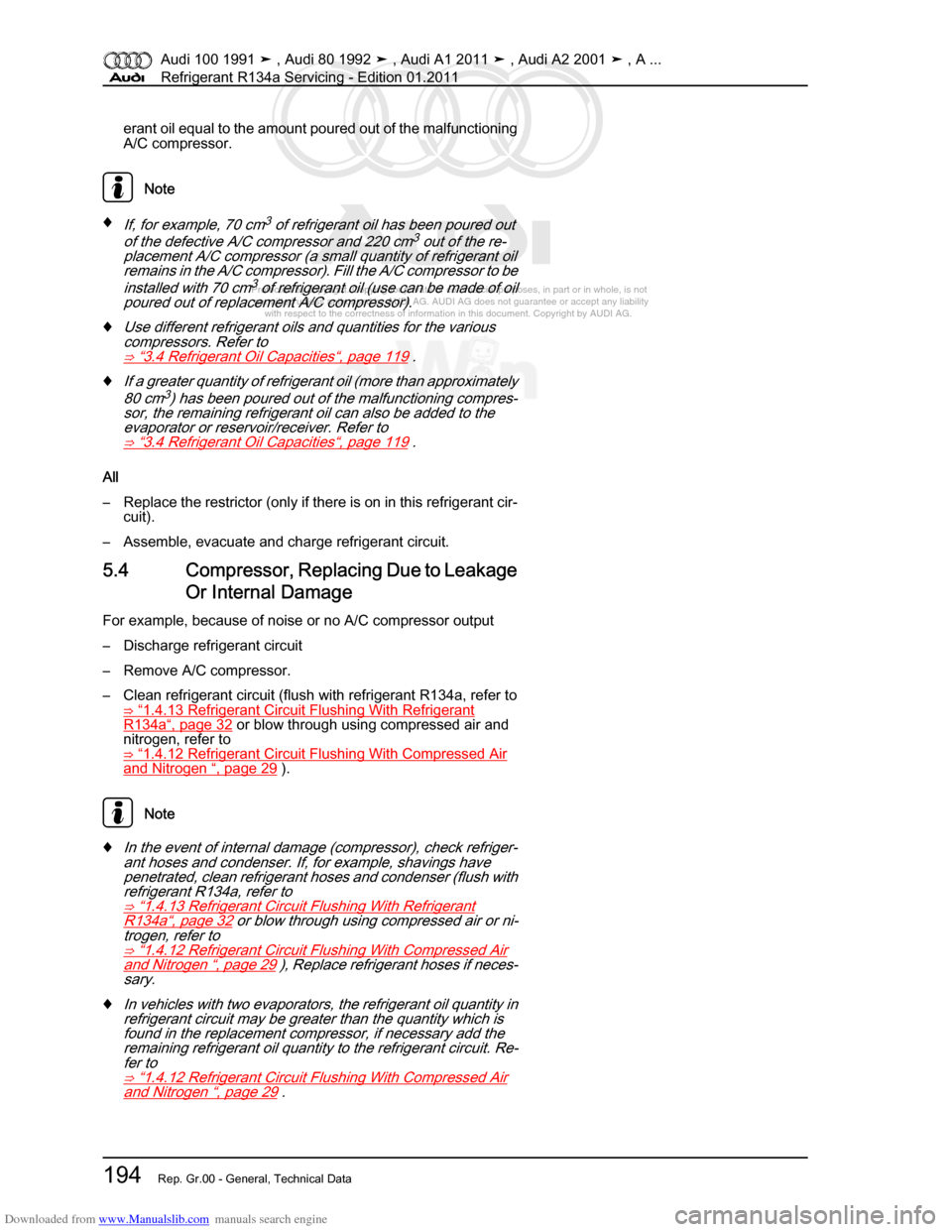 AUDI 100 1991 44 Refrigerant R134a Servising Workshop Manual Downloaded from www.Manualslib.com manuals search engine Protected by copyright. Copying for private or commercial purposes, in p\
art or in whole, is not  
 permitted unless authorised by AUDI AG. AU