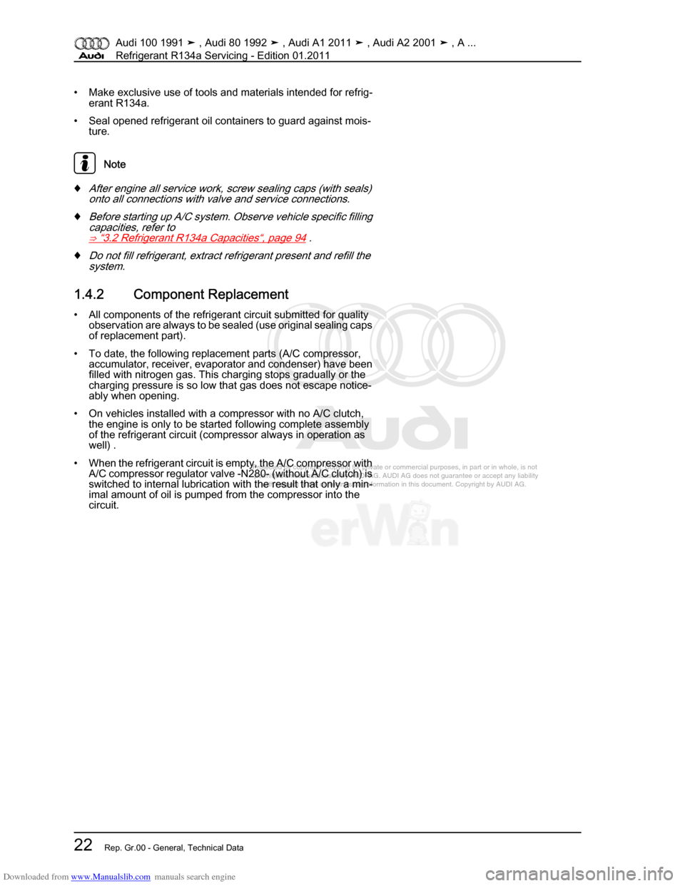 AUDI 100 1991 44 Refrigerant R134a Servising Owners Manual Downloaded from www.Manualslib.com manuals search engine Protected by copyright. Copying for private or commercial purposes, in p\
art or in whole, is not  
 permitted unless authorised by AUDI AG. AU