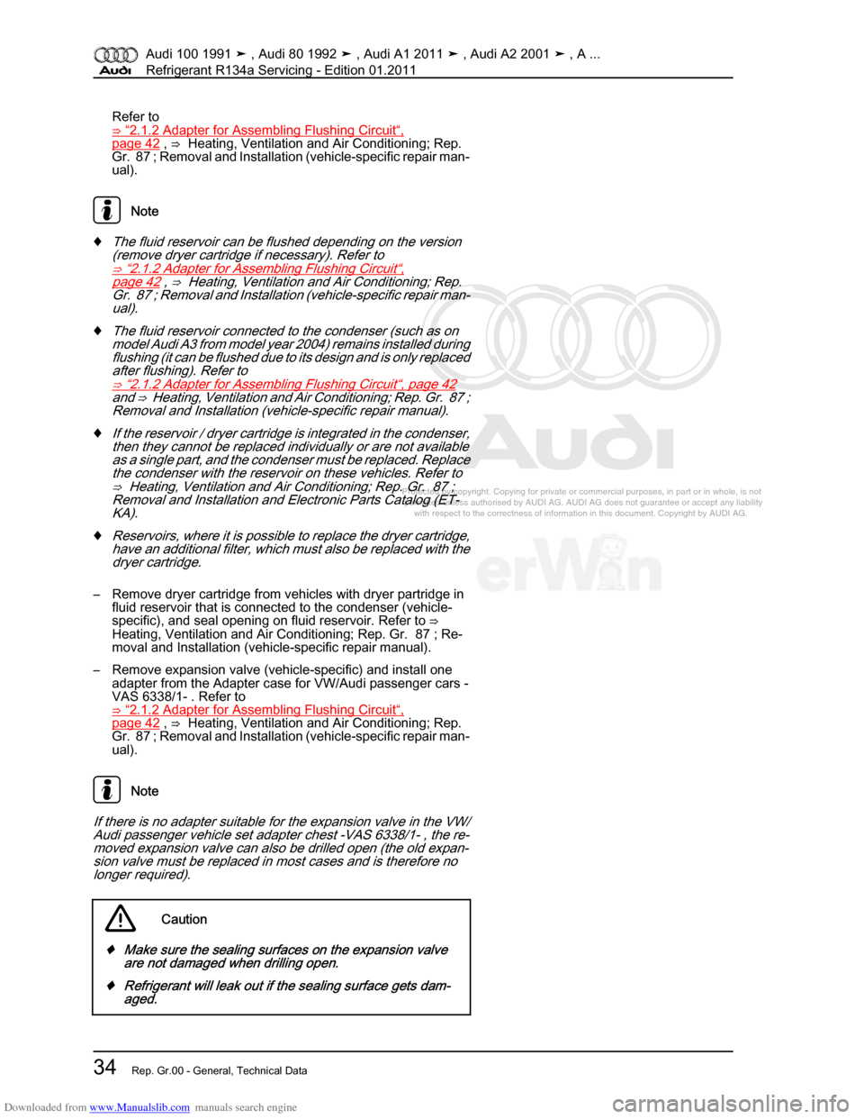 AUDI 100 1991 44 Refrigerant R134a Servising Owners Guide Downloaded from www.Manualslib.com manuals search engine Protected by copyright. Copying for private or commercial purposes, in p\
art or in whole, is not  
 permitted unless authorised by AUDI AG. AU