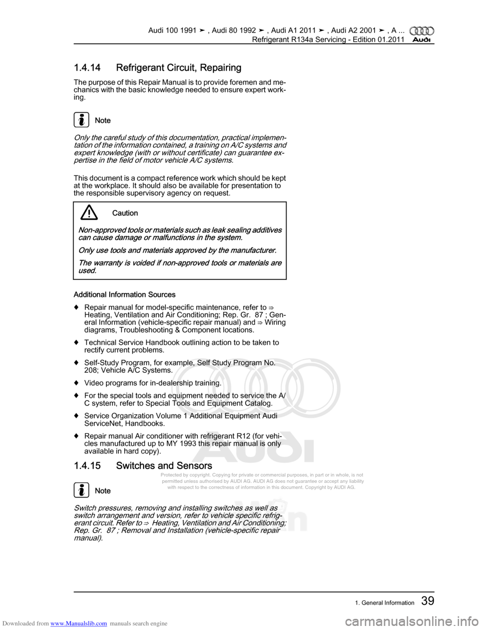 AUDI 100 1991 44 Refrigerant R134a Servising Service Manual Downloaded from www.Manualslib.com manuals search engine Protected by copyright. Copying for private or commercial purposes, in p\
art or in whole, is not  
 permitted unless authorised by AUDI AG. AU