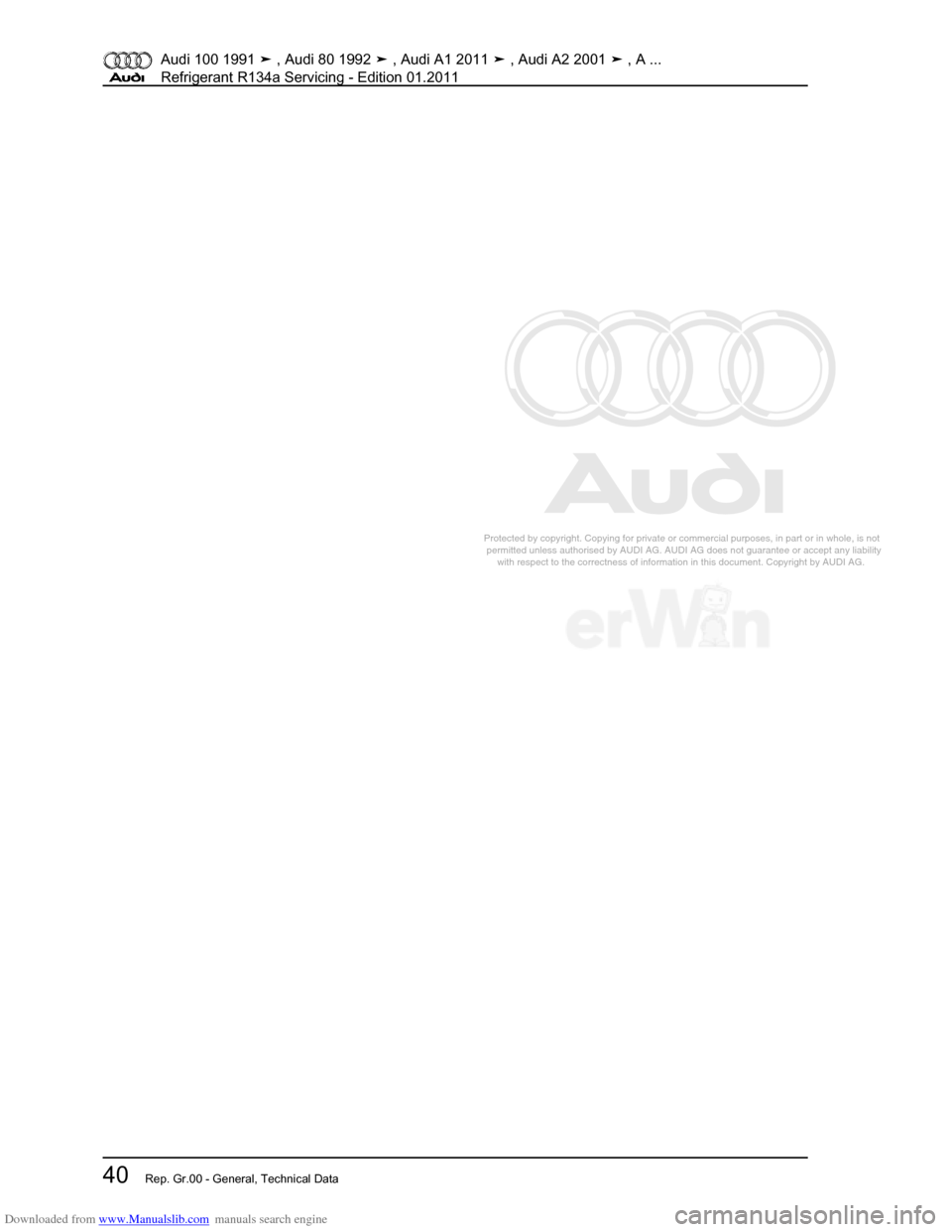 AUDI 100 1991 44 Refrigerant R134a Servising Service Manual Downloaded from www.Manualslib.com manuals search engine Protected by copyright. Copying for private or commercial purposes, in p\
art or in whole, is not  
 permitted unless authorised by AUDI AG. AU