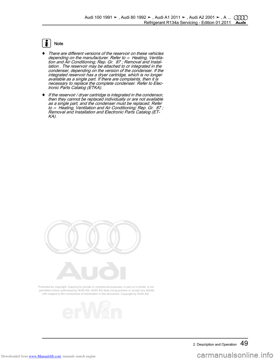 AUDI 100 1991 44 Refrigerant R134a Servising Repair Manual Downloaded from www.Manualslib.com manuals search engine Protected by copyright. Copying for private or commercial purposes, in p\
art or in whole, is not  
 permitted unless authorised by AUDI AG. AU