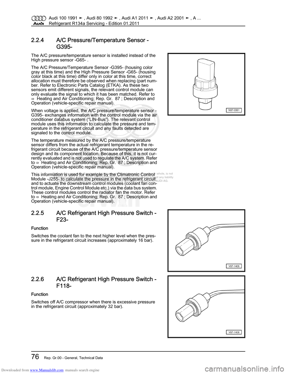 AUDI 100 1991 44 Refrigerant R134a Servising Manual PDF Downloaded from www.Manualslib.com manuals search engine Protected by copyright. Copying for private or commercial purposes, in p\
art or in whole, is not  
 permitted unless authorised by AUDI AG. AU