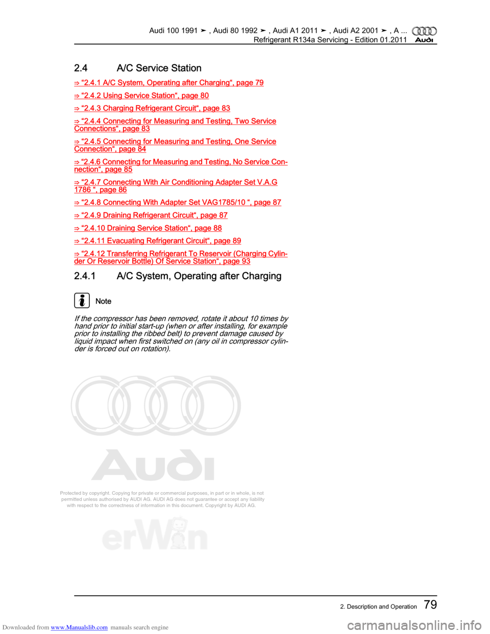 AUDI 100 1991 44 Refrigerant R134a Servising Manual Online Downloaded from www.Manualslib.com manuals search engine Protected by copyright. Copying for private or commercial purposes, in p\
art or in whole, is not  
 permitted unless authorised by AUDI AG. AU