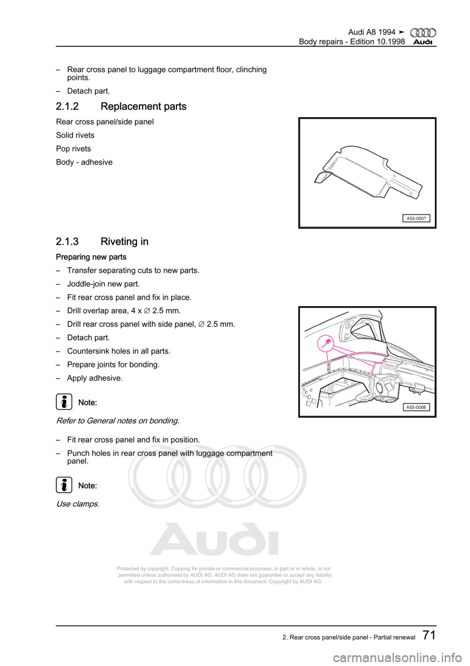 AUDI A8 1994 D4 / 1.G Body Repairs Manual PDF 
Protected by copyright. Copying for private or commercial purposes, in p\
art or in whole, is not 
 permitted unless authorised by AUDI AG. AUDI AG does not guarantee or a\
ccept any liability 
     