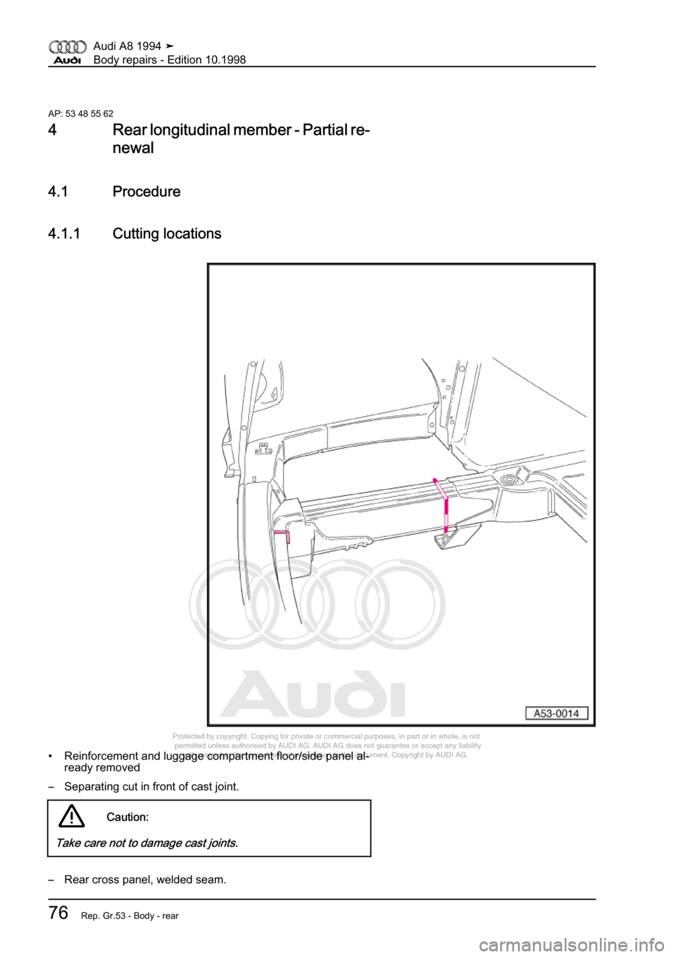 AUDI A8 1994 D4 / 1.G Body Repairs Manual PDF 
Protected by copyright. Copying for private or commercial purposes, in p\
art or in whole, is not 
 permitted unless authorised by AUDI AG. AUDI AG does not guarantee or a\
ccept any liability 
     