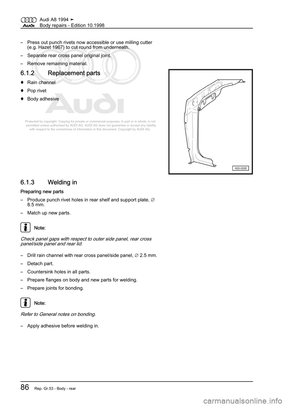 AUDI A8 1994 D4 / 1.G Body Repairs Manual Online 
Protected by copyright. Copying for private or commercial purposes, in p\
art or in whole, is not 
 permitted unless authorised by AUDI AG. AUDI AG does not guarantee or a\
ccept any liability 
     