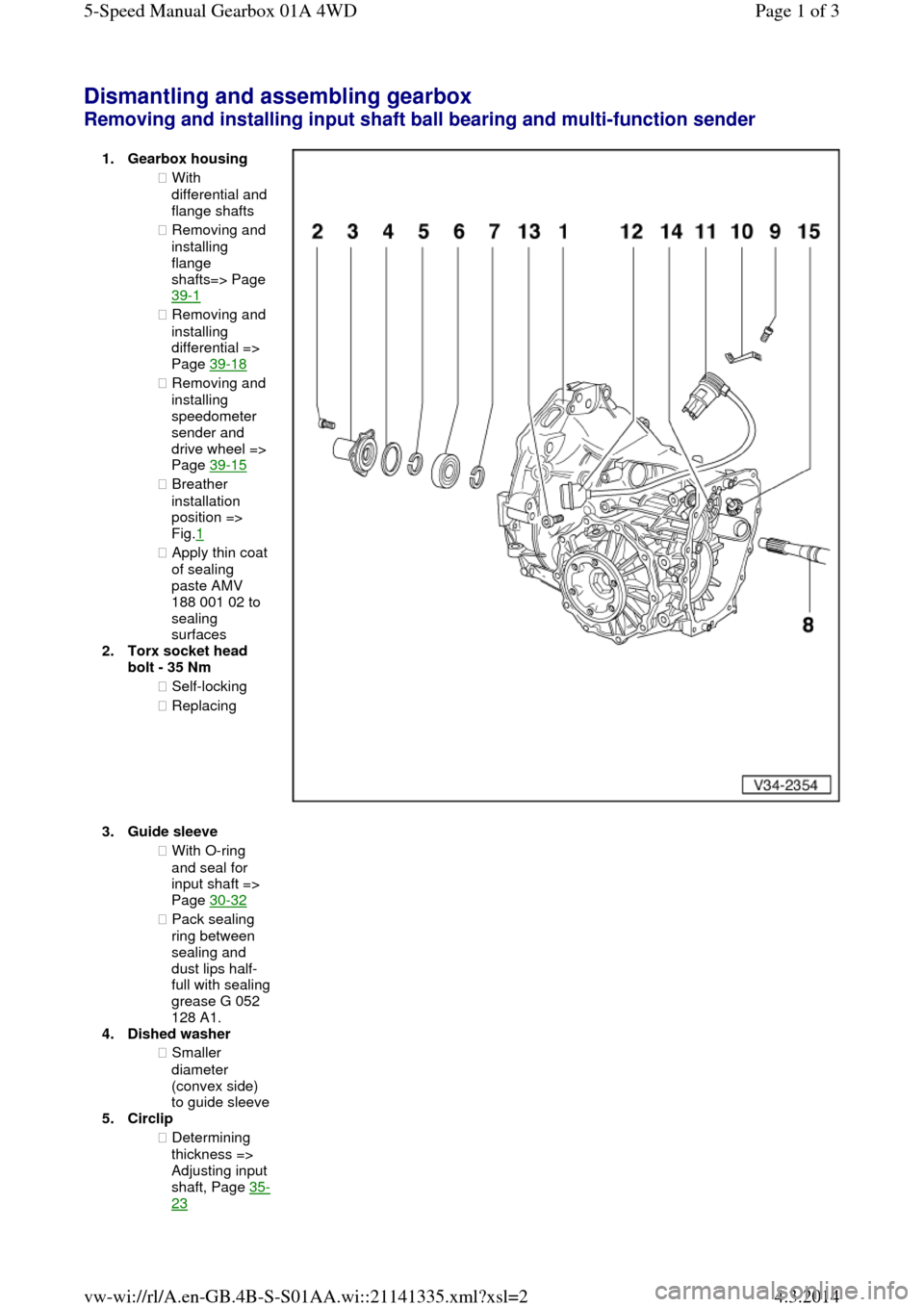 AUDI A6 2000 C5 / 2.G Changing Clutch 5Speed Manual Gearbox Dismantling and assembling gearbox Removing and installing input shaft ball bearing and multi-function sender  1.Gearbox housing ◆ With differential and flange shafts  
◆ Removing and 
installing 