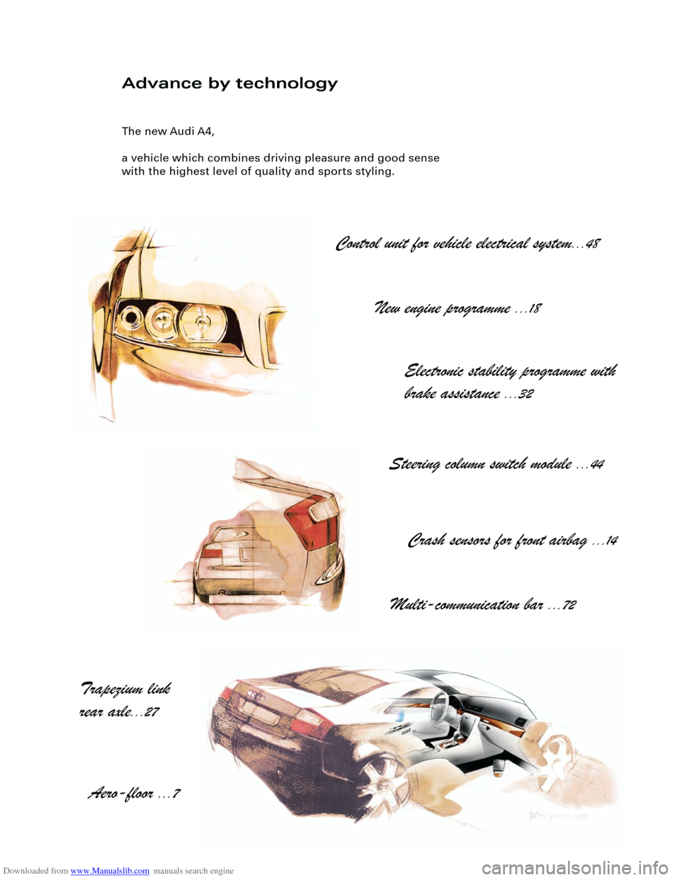 AUDI A4 2001 B5 / 1.G Technical Features Design And Function Downloaded from www.Manualslib.com manuals search engine
2
Advance by technology
The new Audi A4,
a vehicle which combines driving pleasure and good sense
with the highest level of quality and sp AUDI A4 2001 B5 / 1.G Technical Features Design And Function Downloaded from www.Manualslib.com manuals search engine
2
Advance by technology
The new Audi A4,
a vehicle which combines driving pleasure and good sense
with the highest level of quality and sp