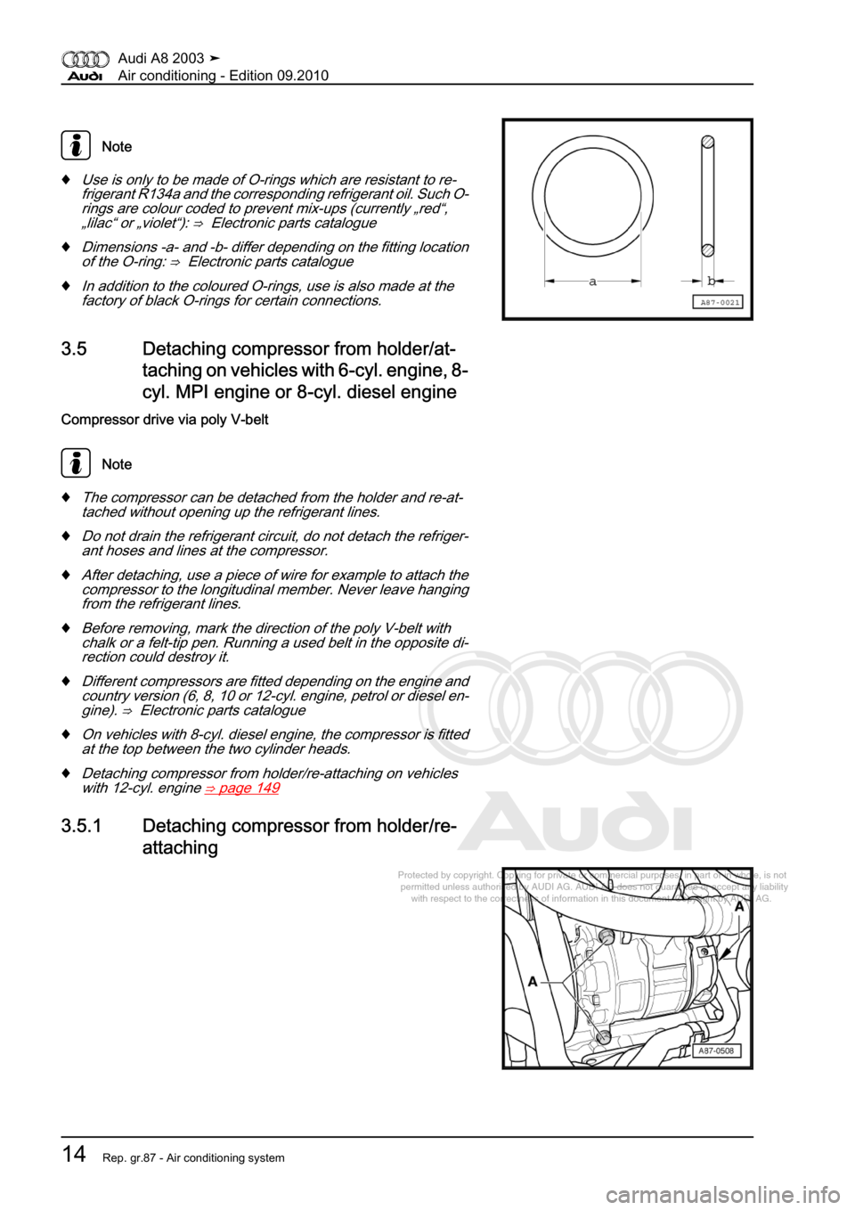 AUDI A8 2003 D3 / 2.G Air Condition User Guide 
Protected by copyright. Copying for private or commercial purposes, in p\art or in whole, is not 
 permitted unless authorised by AUDI AG. AUDI AG does not guarantee or a\ccept any liability 
     