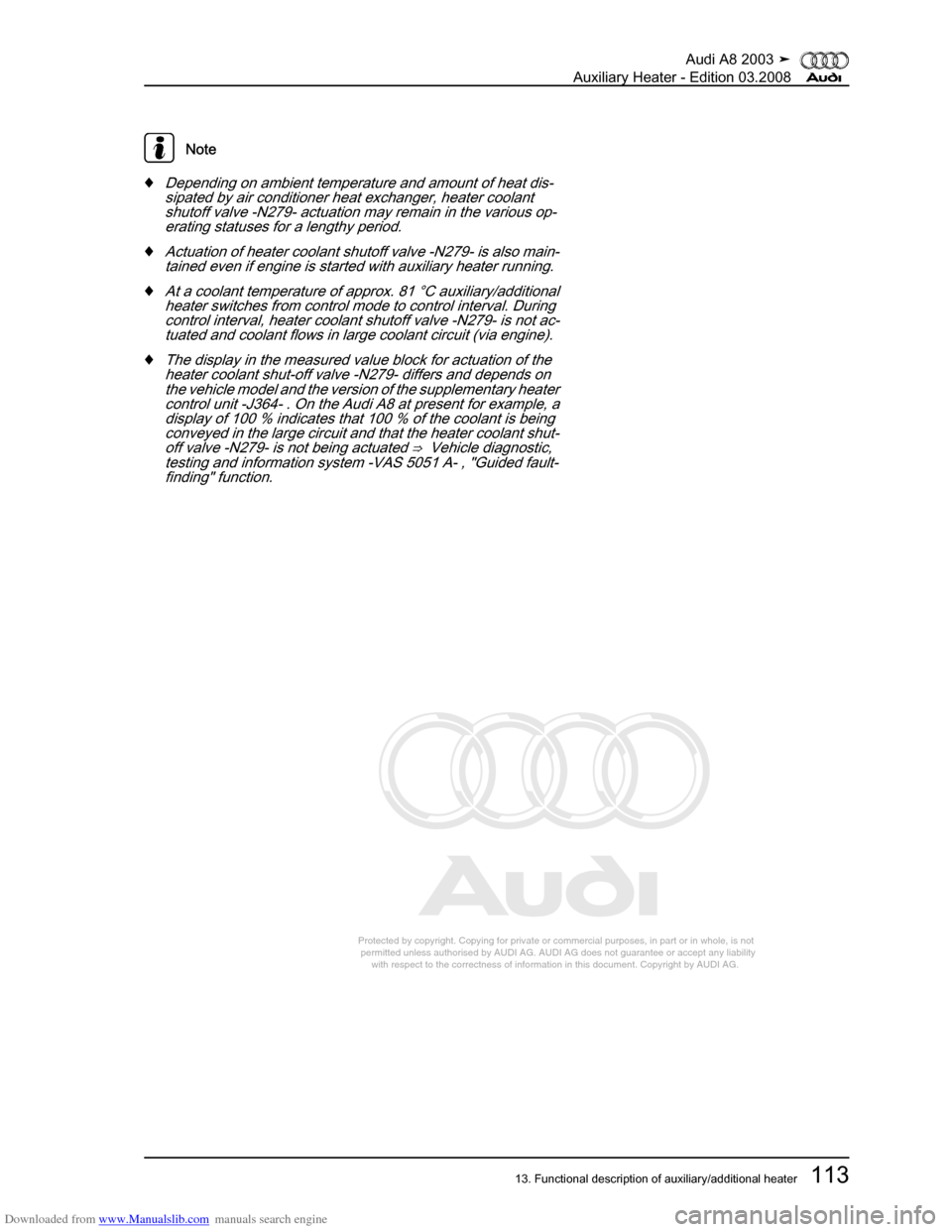 AUDI A8 2003 D3 / 2.G Auxiliary Heater Workshop Manual Downloaded from www.Manualslib.com manuals search engine 
Protected by copyright. Copying for private or commercial purposes, in p\
art or in whole, is not 
 permitted unless authorised by AUDI AG. AU