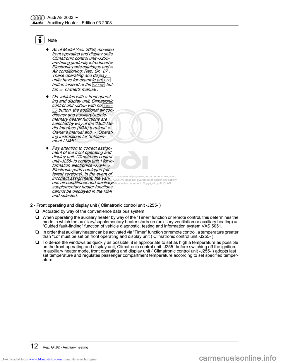 AUDI A8 2003 D3 / 2.G Auxiliary Heater User Guide Downloaded from www.Manualslib.com manuals search engine 
Protected by copyright. Copying for private or commercial purposes, in p\
art or in whole, is not 
 permitted unless authorised by AUDI AG. AU