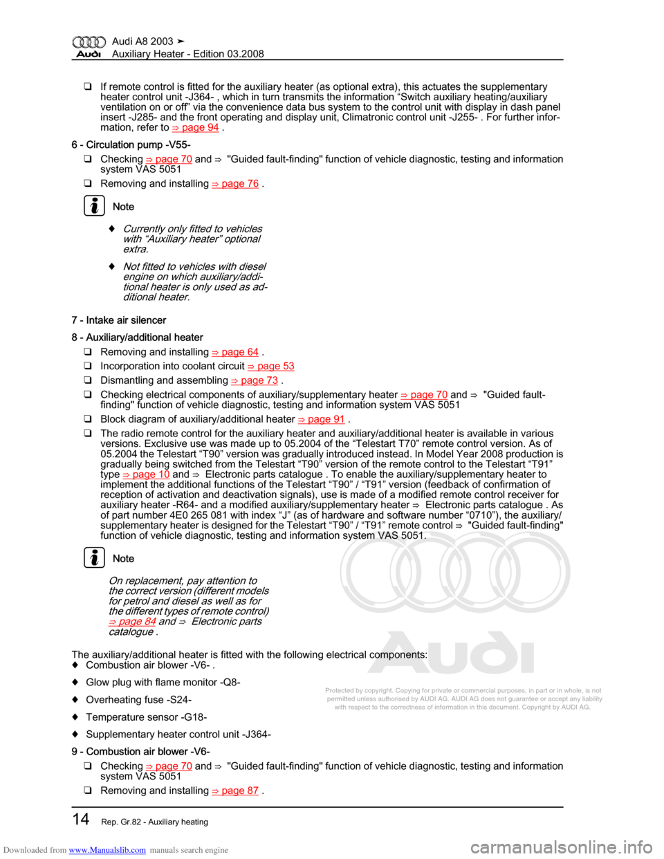 AUDI A8 2003 D3 / 2.G Auxiliary Heater User Guide Downloaded from www.Manualslib.com manuals search engine 
Protected by copyright. Copying for private or commercial purposes, in p\art or in whole, is not 
 permitted unless authorised by AUDI AG. AU