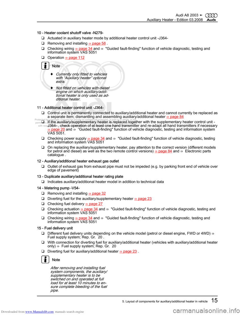 AUDI A8 2003 D3 / 2.G Auxiliary Heater User Guide Downloaded from www.Manualslib.com manuals search engine 
Protected by copyright. Copying for private or commercial purposes, in p\
art or in whole, is not 
 permitted unless authorised by AUDI AG. AU