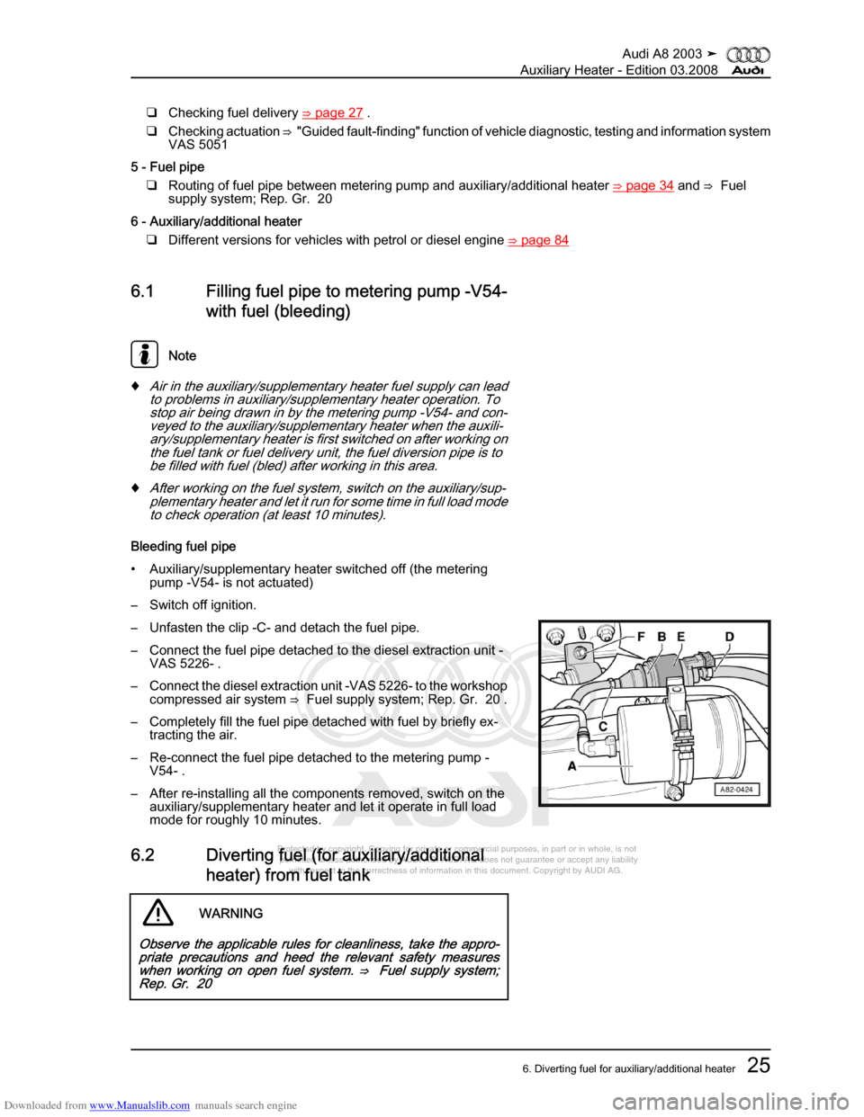 AUDI A8 2003 D3 / 2.G Auxiliary Heater Owners Manual Downloaded from www.Manualslib.com manuals search engine 
Protected by copyright. Copying for private or commercial purposes, in p\
art or in whole, is not 
 permitted unless authorised by AUDI AG. AU