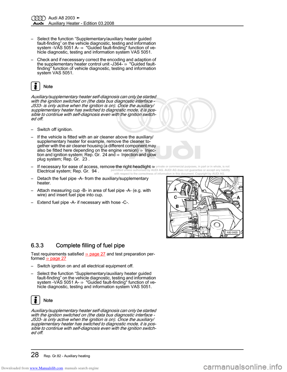 AUDI A8 2003 D3 / 2.G Auxiliary Heater Owners Guide Downloaded from www.Manualslib.com manuals search engine 
Protected by copyright. Copying for private or commercial purposes, in p\
art or in whole, is not 
 permitted unless authorised by AUDI AG. AU