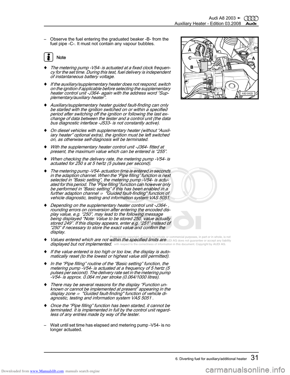 AUDI A8 2003 D3 / 2.G Auxiliary Heater Owners Guide Downloaded from www.Manualslib.com manuals search engine 
Protected by copyright. Copying for private or commercial purposes, in p\
art or in whole, is not 
 permitted unless authorised by AUDI AG. AU