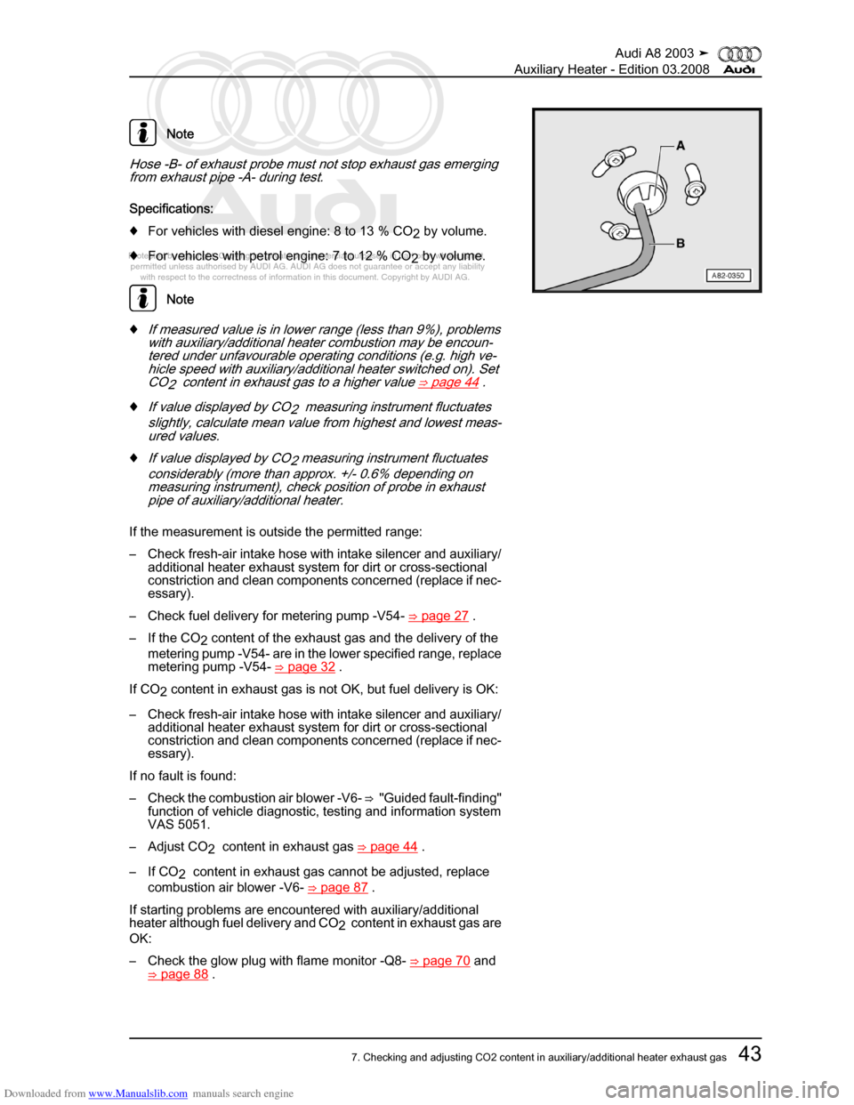 AUDI A8 2003 D3 / 2.G Auxiliary Heater Service Manual Downloaded from www.Manualslib.com manuals search engine 
Protected by copyright. Copying for private or commercial purposes, in p\
art or in whole, is not 
 permitted unless authorised by AUDI AG. AU