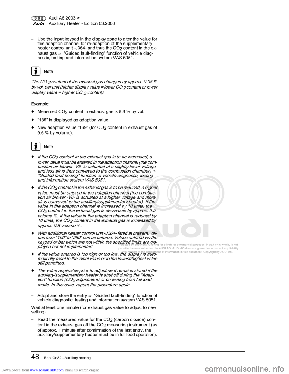 AUDI A8 2003 D3 / 2.G Auxiliary Heater Repair Manual Downloaded from www.Manualslib.com manuals search engine 
Protected by copyright. Copying for private or commercial purposes, in p\
art or in whole, is not 
 permitted unless authorised by AUDI AG. AU