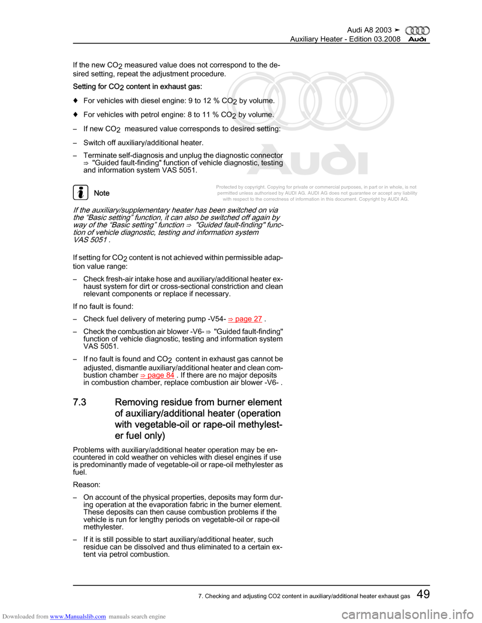 AUDI A8 2003 D3 / 2.G Auxiliary Heater Repair Manual Downloaded from www.Manualslib.com manuals search engine 
Protected by copyright. Copying for private or commercial purposes, in p\
art or in whole, is not 
 permitted unless authorised by AUDI AG. AU