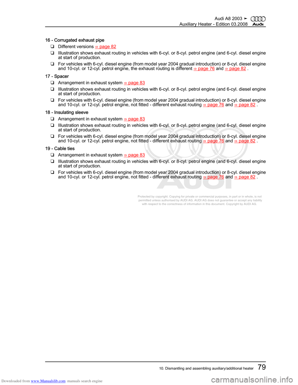 AUDI A8 2003 D3 / 2.G Auxiliary Heater Manual Online Downloaded from www.Manualslib.com manuals search engine 
Protected by copyright. Copying for private or commercial purposes, in p\
art or in whole, is not 
 permitted unless authorised by AUDI AG. AU