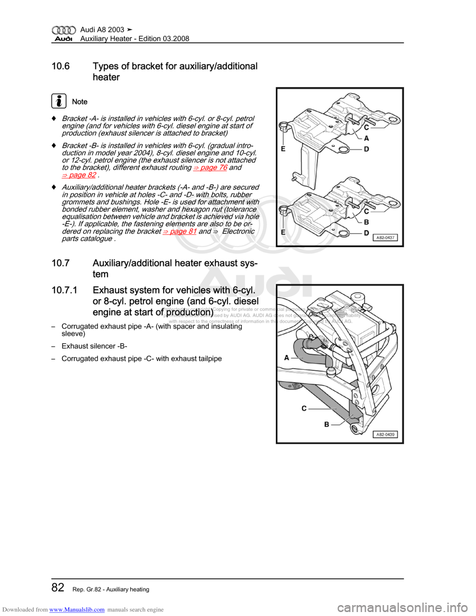 AUDI A8 2003 D3 / 2.G Auxiliary Heater Manual Online Downloaded from www.Manualslib.com manuals search engine 
Protected by copyright. Copying for private or commercial purposes, in p\
art or in whole, is not 
 permitted unless authorised by AUDI AG. AU